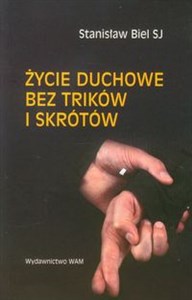 Picture of Życie duchowe bez trikow i skrótów