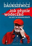Polska książka : Jak płynie... - Krzysztof Daukszewicz