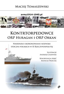 Picture of Kontrtorpedowce ORP Huragan i ORP Orkan Niedoszłe ukoronowanie rozwoju stoczni polskich w II Rzeczypospolitej