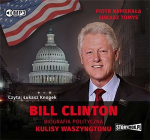 Picture of [Audiobook] Bill Clinton Biografia polityczna Kulisy Waszyngtonu