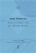 Wsłuchać s... - Adam Mickiewicz -  foreign books in polish 
