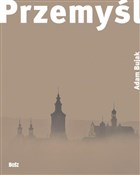 Przemyśl B... - Adam Bujak, prof. Władysław Pluta, Janusz Polaczek -  foreign books in polish 