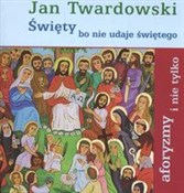 Polska książka : Święty bo ... - Jan Twardowski