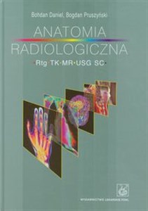Obrazek Anatomia radiologiczna Rtg TK MR USG S.C.