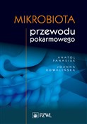 Mikrobiota... - Anatol Panasiuk, Joanna Kowalińska -  foreign books in polish 