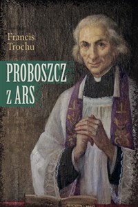 Picture of Proboszcz z Ars. Święty Jan Maria Vianney. Biograf