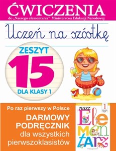 Picture of Uczeń na szóstkę Zeszyt 15 dla klasy 1 Ćwiczenia do Naszego elementarza Ministerstwa Edukacji Narodowej