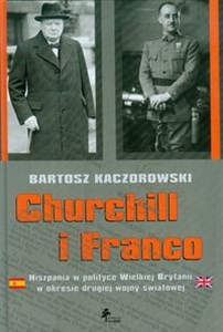 Picture of Churchill i Franco Hiszpania w polityce Wielkiej Brytanii w okresie drugiej wojny światowej