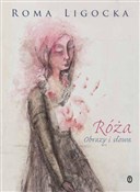 Róża obraz... - Roma Ligocka -  Książka z wysyłką do UK