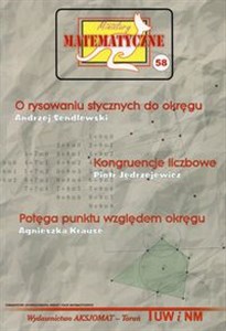 Picture of Miniatury matematyczne 58 O rysowaniu stycznych do okręgu Kongruencje liczbowe Potęga punktu względem okręgu