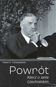 Picture of Powrót. Rzecz o Janie Czochralskim