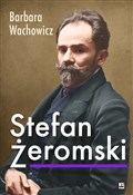 Stefan Żer... - Barbara Wachowicz -  Polish Bookstore 