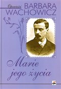 Polska książka : Marie jego... - Barbara Wachowicz
