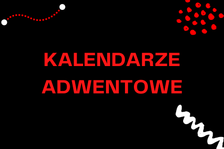 KALENDARZE&nbspADWENTOWE