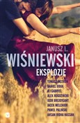 Eksplozje - Janusz L. Wiśniewski, Tomasz Jastrun, Daniel Odija, A J Gabryel, Alek Rogoziński, Igor Brejdygant, M -  books from Poland