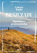 Książka : Bieszczady... - Łukasz Bajda