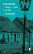 Ballada o ... - Aleksander Kaczorowski -  foreign books in polish 