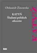 Katyń Ślad... - Ołeksandr Zinczenko -  Polish Bookstore 