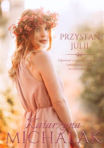 Picture of Przystań Julii Seria kwiatowa Tom 3
