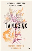 Tańcząc Ro... - Bartłomiej Dobroczyński, Agnieszka Jucewicz -  foreign books in polish 