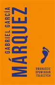 Dwanaście ... - Gabriel Garcia Marquez -  Książka z wysyłką do UK