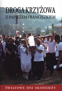 Obrazek Droga krzyżowa z papieżem Franciszkiem Światowe Dni Młodzieży