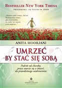 Polska książka : Umrzeć by ... - Anita Moorjani