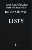 Listy Józe... - Józef Mackiewicz, Barbara Toporska, Juliusz Sakowski - Ksiegarnia w UK