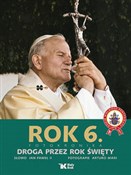 Książka : Rok 6 Drog... - Jan Paweł II, Arturo Mari