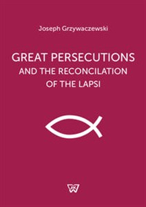 Obrazek Great persecutions and the reconciliation of the lapsi