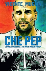 Obrazek Che Pep. Związek Guardioli z futbolem argentyńskim