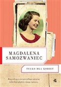 Książka : Tylko dla ... - Magdalena Samozwaniec