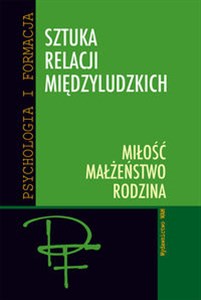 Obrazek Sztuka relacji międzyludzkich Miłość.małżeństwo,rodzina