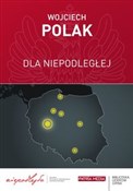 Dla Niepod... - Wojciech Polak -  books in polish 