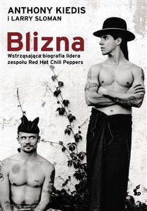 Obrazek Blizna Wstrząsająca biografia lidera zespołu Red Hot Chili Peppers