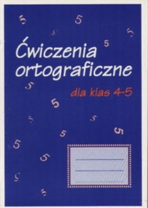 Picture of Ćwiczenia ortograficzne dla klas 4-5