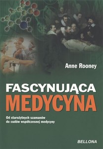 Obrazek Fascynująca medycyna Od starozytnych szamanów do cudów współczesnej medycyny