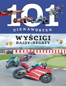 Picture of 101 ciekawostek. Wyścigi. Rajdy. Regaty