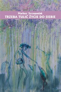 Picture of Trzeba tulić życie do siebie