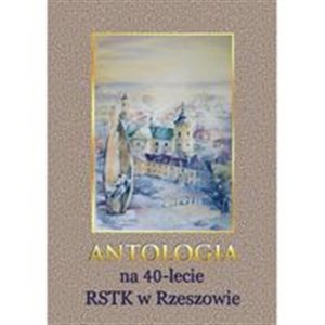 Obrazek Antologia na 40-lecie RSTK w Rzeszowie