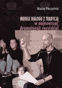 Obrazek Modele dialogu z tradycją w najnowszej dramaturgii rosyjskiej