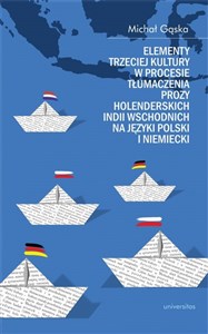 Picture of Elementy trzeciej kultury w procesie tłumaczenia prozy Holenderskich Indii Wschodnich na języki polski i niemiecki