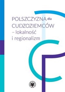 Picture of Polszczyzna dla cudzoziemców - lokalność i regionalizm