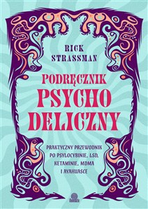 Picture of Podręcznik psychodeliczny Praktyczny przewodnik po psylocybinie, LSD, ketaminie, MDMA i ayahuasce