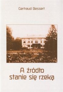 Picture of A źródło stanie się rzeką Życie antropozoficzne i impulsy pedagogiki leczniczej z okresu wrocławskiego 1924-1945