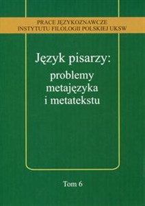 Picture of Język pisarzy: problemy metajęzyka i metatekstu