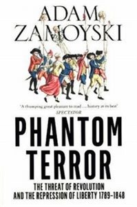 Obrazek The Phantom Terror The Threat of Revolution and the Repression of Liberty 1789-1848