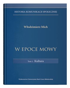 Picture of Historia komunikacji społecznej W epoce mowy Tom 1 Kultura
