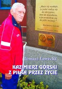 Picture of Kazimierz Górski z piłka przez życie