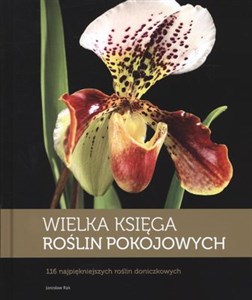 Picture of Wielka księga roślin pokojowych 116 najpiękniejszych roślin doniczkowych